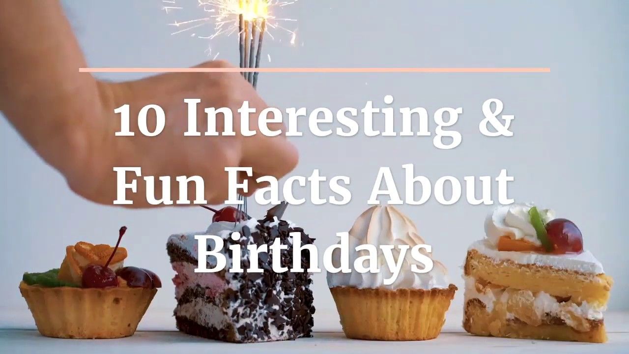 10 interesting facts about Birthdays